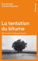 Tentation du bitume (La)